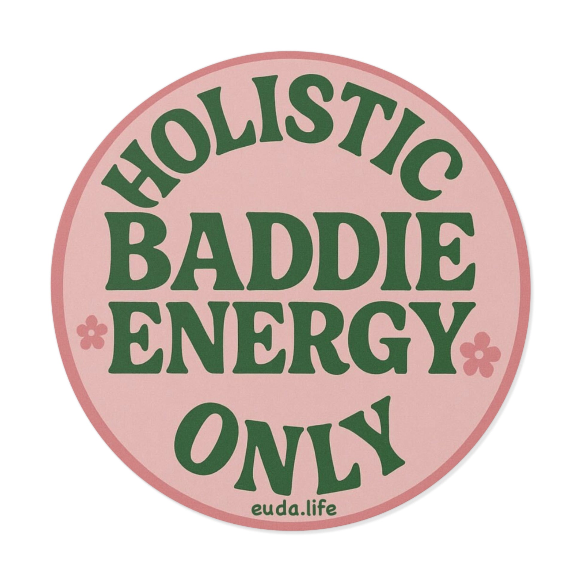 Holistic Baddie Energy Vinyl Stickers | Affirmation Stickers for Self-Love, Aesthetic Decor, Gifts, Journals